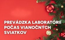 Prevádzka laboratórií počas vianočných sviatkov